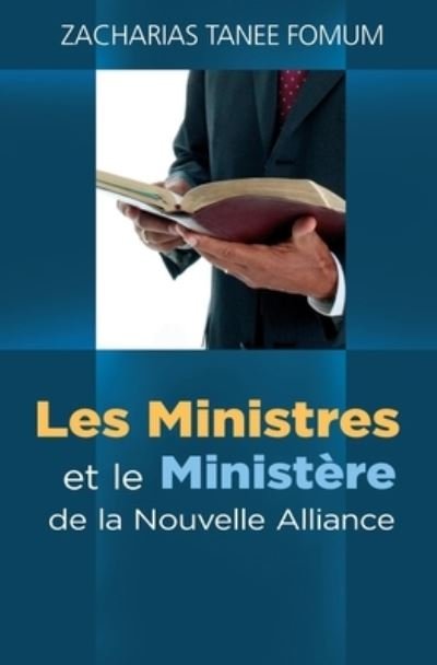 Cover for Zacharias Tanee Fomum · Les Ministres et le Ministere de la Nouvelle Alliance - Faire Du Progres Spirituel. (Taschenbuch) (2020)