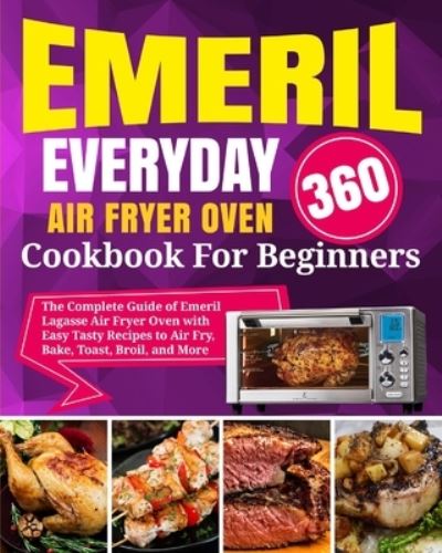 Cover for David Stone · Emeril Lagasse Everyday 360 Air Fryer Oven Cookbook For Beginners (Paperback Book) (2020)