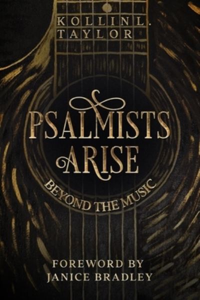 Cover for Kollin L Taylor · Psalmists Arise: Beyond the Music (Paperback Book) (2021)