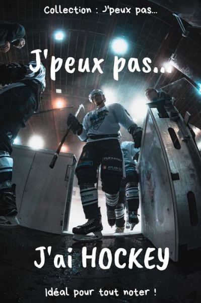 Cover for Collection J'Peux Pas · J'peux pas... J'ai Hockey (Paperback Book) (2020)