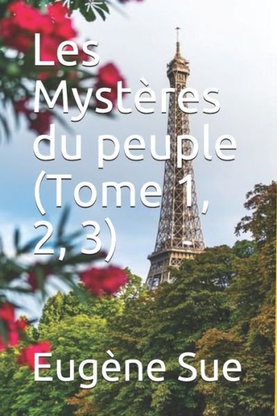 Cover for Eugene Sue · Les Mysteres du peuple (Tome 1, 2, 3) (Paperback Book) (2020)