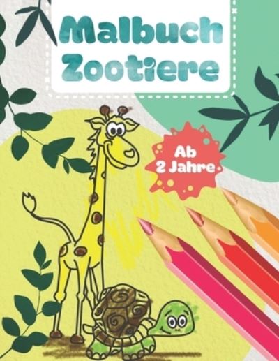 Cover for Kinder Klein · Malbuch Zootiere: Tiere Malen Kinderleicht (Pocketbok) (2020)