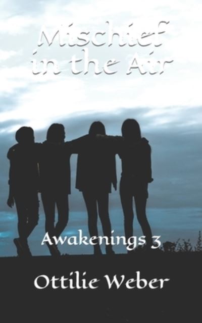 Mischief in the Air: Awakenings 3 - Ottilie Weber - Livros - Independently Published - 9798667326502 - 7 de maio de 2022