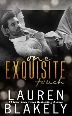 One Exquisite Touch - Lauren Blakely - Livros - Independently Published - 9798679347502 - 5 de outubro de 2020