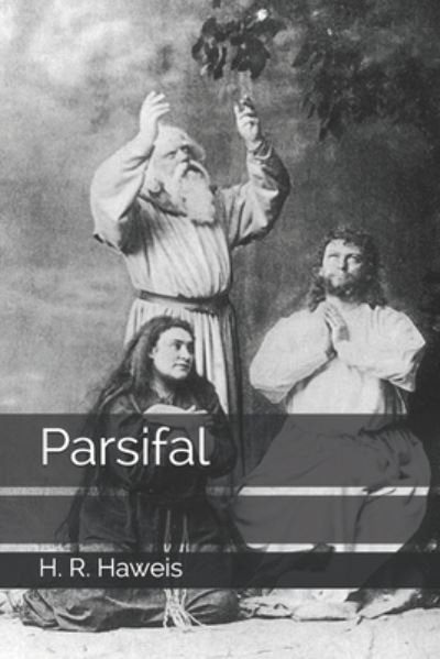 Cover for H R Haweis · Parsifal (Paperback Book) (2020)