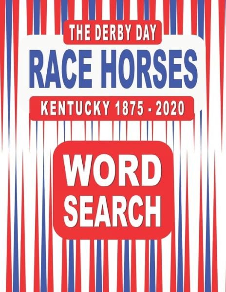 The Derby Day RACE HORSES Kentucky 1875-2020 Word Search Book - Nuletto Books - Böcker - Independently Published - 9798705882502 - 7 februari 2021