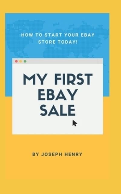 Cover for Joe Henry · My First eBay Sale: How to start your eBay store today (Paperback Bog) (2021)