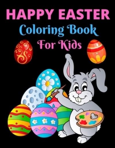 Cover for Trendy Coloring · Happy Easter Coloring Book For Kids: Easter Coloring Book For Toddlers, Easter Coloring And Activity Book For Kids Ages 4-8, Happy Easter Coloring Book for Boys Girls Kids (Paperback Bog) (2021)