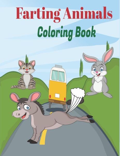 Farting Animals Coloring Book - Tfatef Toura - Livros - Independently Published - 9798725299502 - 20 de março de 2021