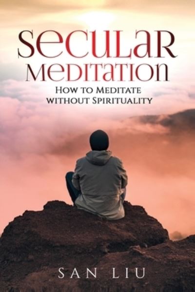 Cover for San Liu · Secular Meditation (Paperback Book) (2021)