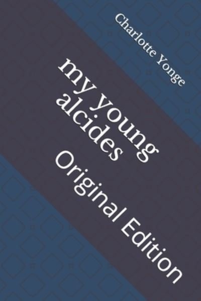 Cover for Charlotte Mary Yonge · My Young Alcides (Pocketbok) (2021)