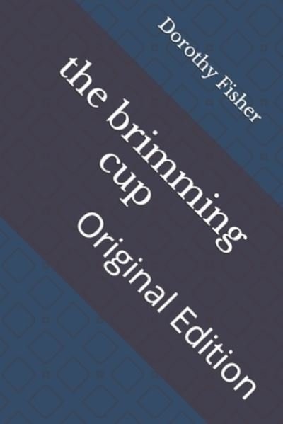 Cover for Dorothy Canfield Fisher · The brimming cup (Paperback Book) (2021)