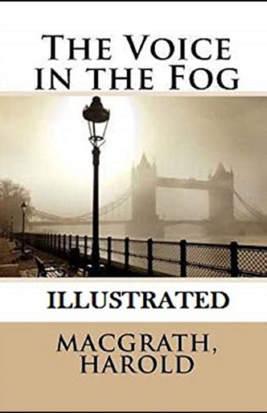 Cover for Harold Macgrath · The Voice in the Fog Illustrated (Paperback Book) (2021)