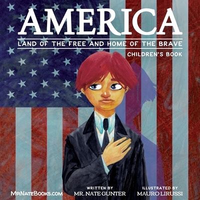 America Children's Book: Land of the Free and Home of the Brave - Children's Books on Life and Behavior - MR Gunter - Kirjat - Tgjs Publishing - 9798986403502 - perjantai 10. kesäkuuta 2022