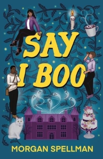 Cover for Morgan Spellman · Say I Boo - Abby Spector Ghost Mystery (Paperback Book) (2023)