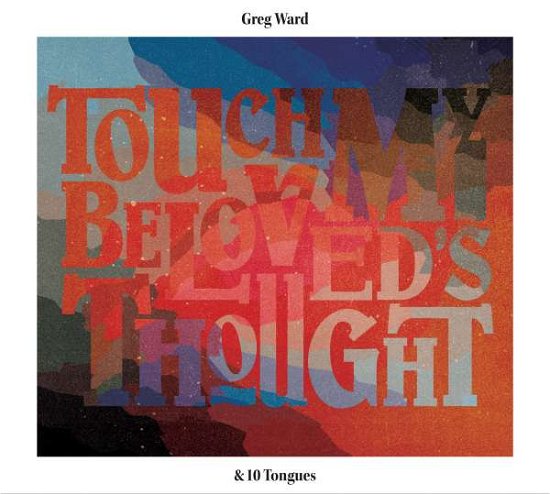 Cover for Greg Ward · Touch My Beloved's Thought (CD) (2017)
