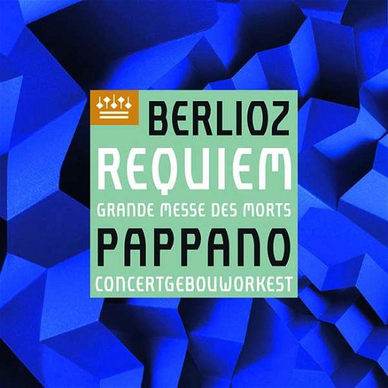 Cover for Concertgebouworkest / Antonio Pappano / Chorus of the Accademia Nazionale Di Santa Cecilia / Javier Camarena · Berlioz: Requiem. Op. 5 (CD) (2021)