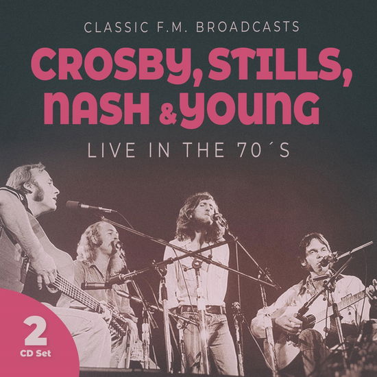 Cover for Crosby, Stills, Nash &amp; Young · Live in the 70s (CD) (2024)