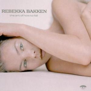 Cover for Rebekka Bakken · Art Of How To Fall (CD) (2003)