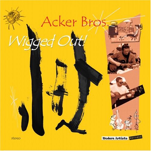 Wigged Out! - Acker Bros - Musique - CD Baby - 0614346042503 - 15 juillet 2008