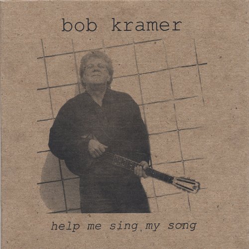 Cover for Bob Kramer · Help Me Sing My Song (CD) (2005)