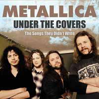 Under the Covers - Metallica - Musik - LEFT FIELD MEDIA - 0823564815503 - 6. april 2018