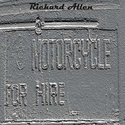 Cover for Richard Allen · Motorcycle for Hire (CD) (2012)