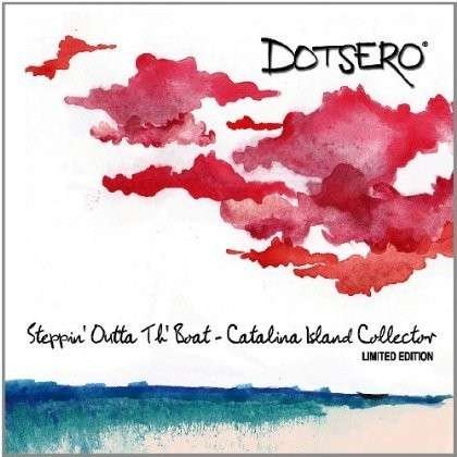 Cover for Dotsero · Steppin' Outta Th' Boat (CD) (2012)