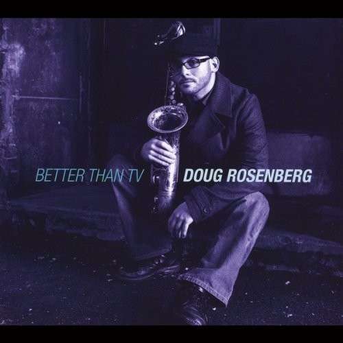 Cover for Doug Rosenberg · Better Than TV (CD) (2014)