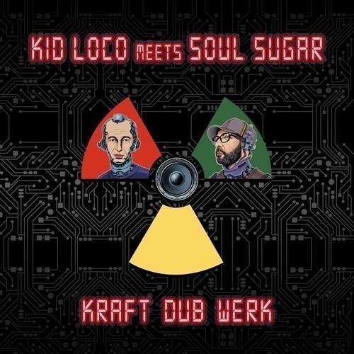 Kraft "dub"werk - Kid Loco Meets Soul Sugar - Muziek - ECHO BEACH - 4015698247503 - 26 april 2024