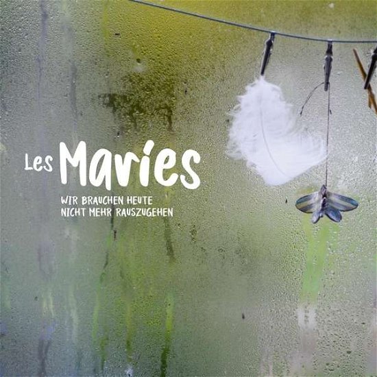 Cover for Les Maries · Wir Brauchen Heute Nicht Mehr Rauszugehe (CD) (2020)