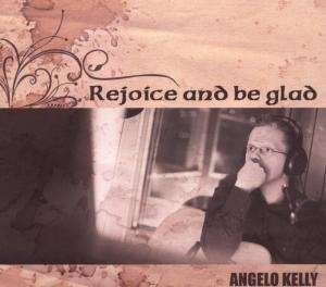 Cover for Angelo Kelly · Rejoice &amp; Be Glad (CD) (2007)
