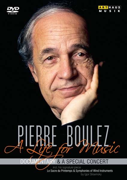 A Life for Music - Pierre Boulez - Musiikki - ARTHAUS - 4058407093503 - perjantai 31. elokuuta 2018