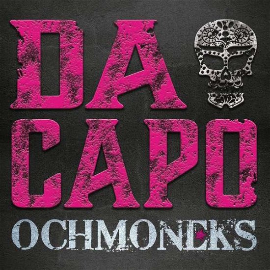 Cover for Ochmoneks · Da Capo (CD) (2019)