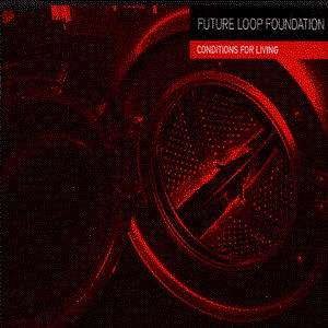 Cover for Future Loop Foundatio · Conditions For Living ( Full Length B/w Headz Down ) (12&quot;)