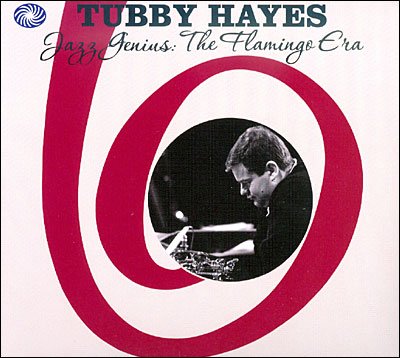 Cover for Tubby Hayes · Jazz Genius: The Flamingo Era (CD) (2010)
