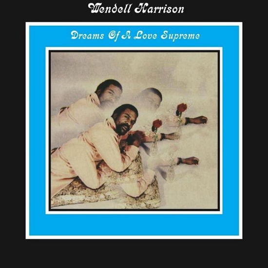 Cover for Wendell Harrison · Dreams Of A Love Supreme (LP) (2022)