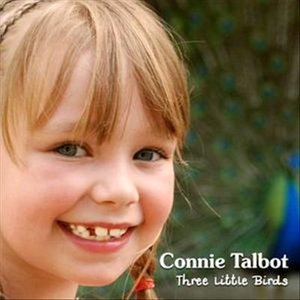 Cover for Connie Talbot · Three Little Birds (SCD) (2008)