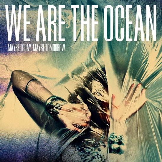 We Are The Ocean · Maybe Today, Maybe Tomorrow (LP) [Limited edition] (2022)