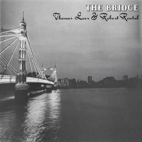 The Bridge - Thomas Leer & Robert Rental - Musiikki - MUTE - 5400863060503 - perjantai 13. toukokuuta 2022