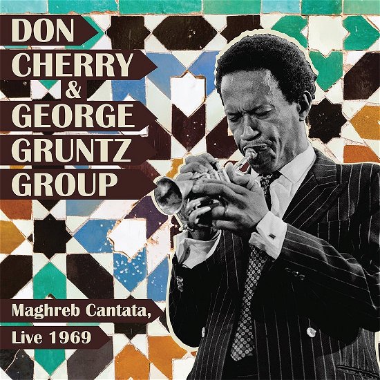 Cover for Don Cherry &amp; George Gruntz Group · Maghreb Cantata. Live 1969 (LP) (2023)