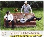 Cover for Sulutumana · Non C'e Limite Al Meglio (CD) (2013)