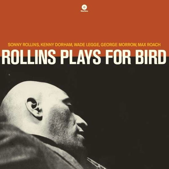 Plays For Bird - Sonny Rollins - Musiikki - WAXTIME - 8436542017503 - maanantai 12. tammikuuta 2015