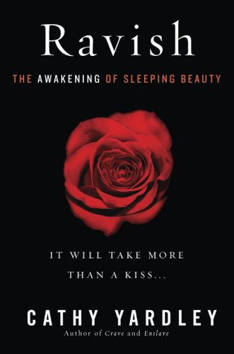 Cover for Cathy Yardley · Ravish: The Awakening of Sleeping Beauty (Pocketbok) [Reissue edition] (2013)