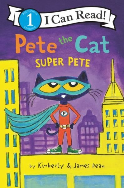 Cover for James Dean · Pete the Cat: Super Pete - I Can Read Level 1 (Paperback Book) (2020)