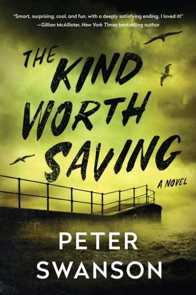 Cover for Peter Swanson · The Kind Worth Saving: A Novel (Pocketbok) (2023)