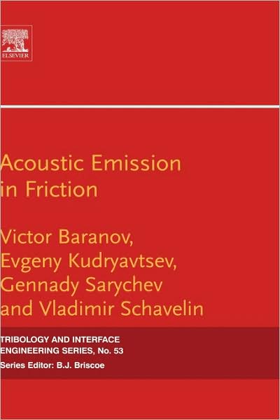 Cover for Baranov, Victor M. (Department of Instrument and Device Design, Moscow, Russia) · Acoustic Emission in Friction - Tribology and Interface Engineering (Hardcover Book) (2006)