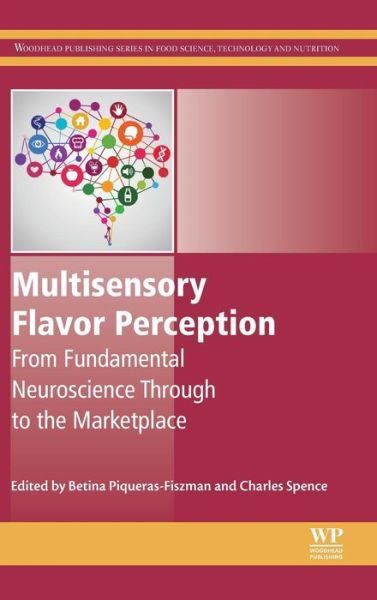 Cover for Betina Piqueras-fiszman · Multisensory Flavor Perception: From Fundamental Neuroscience Through to the Marketplace - Woodhead Publishing Series in Food Science, Technology and Nutrition (Hardcover Book) (2016)