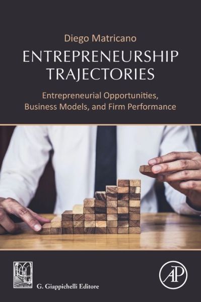 Cover for Matricano, Diego (Universita degli Studi della Campania &quot;L. Vanvitelli&quot;, Capua, Italy) · Entrepreneurship Trajectories: Entrepreneurial Opportunities, Business Models, and Firm Performance (Paperback Book) (2019)