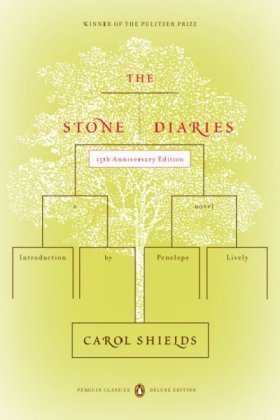 Cover for Carol Shields · The Stone Diaries: (Penguin Classics Deluxe Edition) - Penguin Classics Deluxe Edition (Paperback Book) [Penguin Classics Deluxe edition] (2008)
